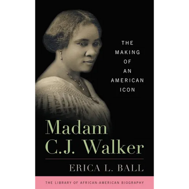 Madam C. J. Walker: The Making of an American Icon