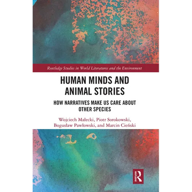 Human Minds and Animal Stories: How Narratives Make Us Care about Other Species