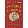 The Logician and the Engineer: How George Boole and Claude Shannon Created the Information Age