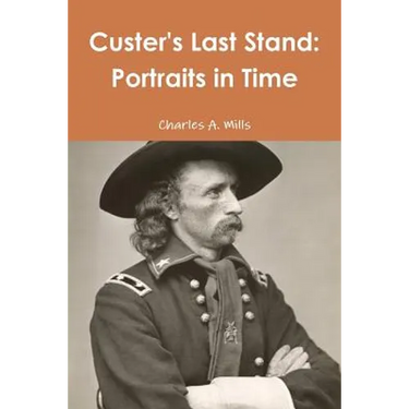 Custer's Last Stand: Portraits in Time