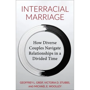 Interracial Marriage: How Diverse Couples Navigate Relationships in a Divided Time