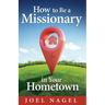 How to Be A Missionary in Your Hometown