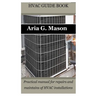HVAC Guide Book: Practical manual for repairs and maintains of HVAC installations