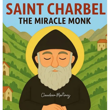 Saint Charbel: The Miracle Monk