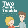 Two Can Be Trouble