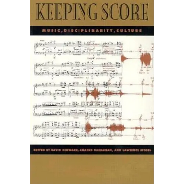 Keeping Score: Music, Disciplinarity, Culture