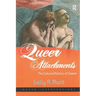 Queer Attachments: The Cultural Politics of Shame