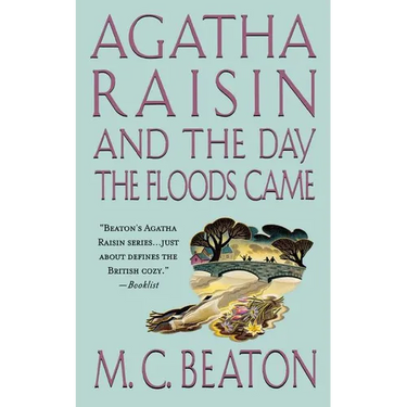 Agatha Raisin and the Day the Floods Came: An Agatha Raisin Mystery