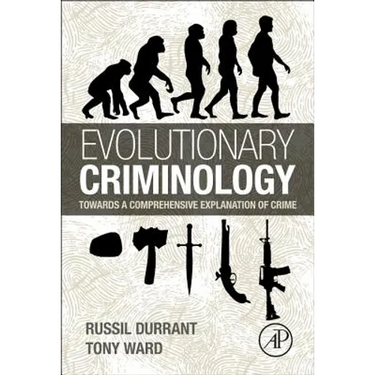 Evolutionary Criminology: Towards a Comprehensive Explanation of Crime