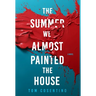 The Summer We Almost Painted The House