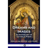 Dreams and Images: An Anthology of Catholic Poets