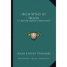High Wind At Noon: A Case For Daring Christianity