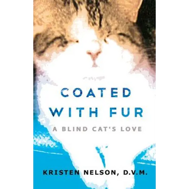 Coated with Fur: A Blind Cat's Love