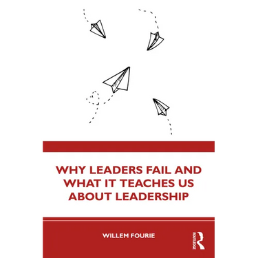 Why Leaders Fail and What It Teaches Us about Leadership