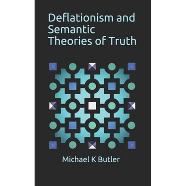 Deflationism and Semantic Theories of Truth