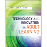 Technology and Innovation in Adult Learning