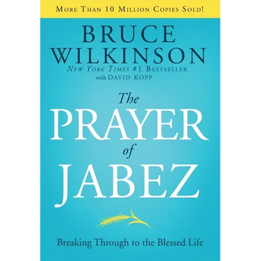 The Prayer of Jabez: Breaking Through to the Blessed Life