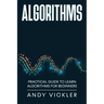 Algorithms: Practical Guide to Learn Algorithms For Beginners