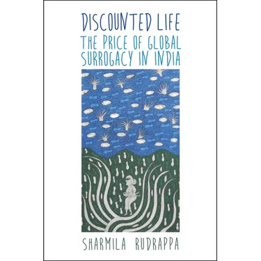 Discounted Life: The Price of Global Surrogacy in India