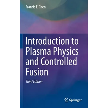 Introduction to Plasma Physics and Controlled Fusion