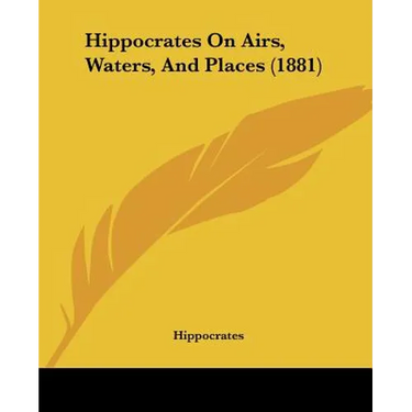 Hippocrates On Airs, Waters, And Places (1881)