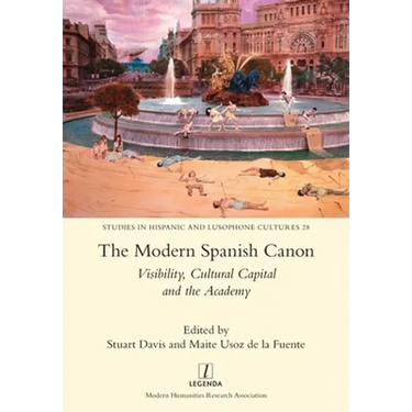 The Modern Spanish Canon: Visibility, Cultural Capital and the Academy