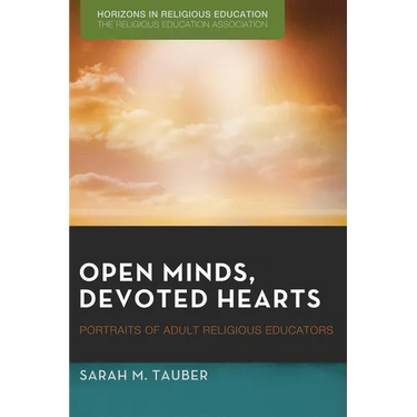 Open Minds, Devoted Hearts: Portraits of Adult Religious Educators