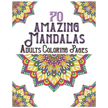 70 amazing mandalas adults coloring pages: mandala coloring book for all: 70 mindful patterns and mandalas coloring book: Stress relieving and relaxin