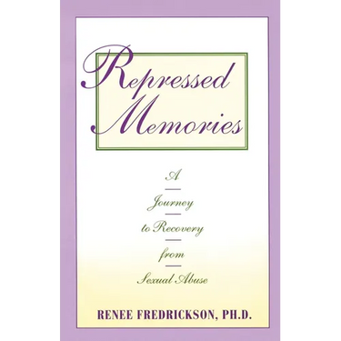Repressed Memories: A Journey to Recovery from Sexual Abuse