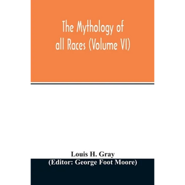 The Mythology of all races (Volume VI)