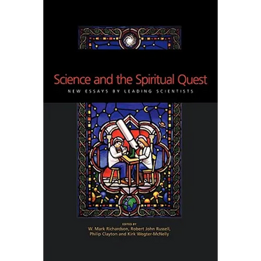Science and the Spiritual Quest: New Essays by Leading Scientists