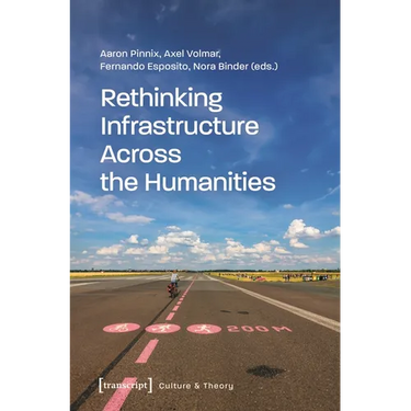 Rethinking Infrastructure Across the Humanities