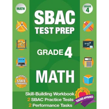 Sbac Test Prep Grade 4 Math: Common Core Workbook and 2 Sbac Practice Tests, Smarter Balanced Grade 4 Math, Sbac Test Prep 4th Grade Math, Smarter Bal