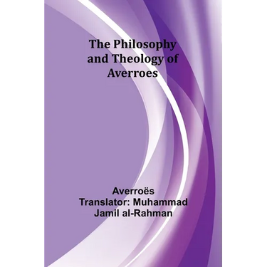 The Philosophy and Theology of Averroes