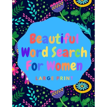 Beautiful Word Search For Women: Book 8: Large Print Word Search Puzzle Book For Women: Beautiful & Positive Words - 8.5 x 11 Inches, 52 Pages - Large