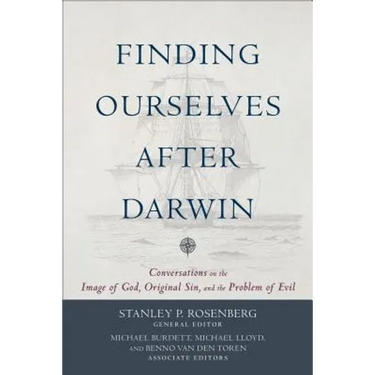 Finding Ourselves After Darwin: Conversations on the Image of God, Original Sin, and the Problem of Evil