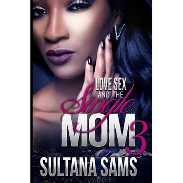 Love, Sex and the Single Mom 3