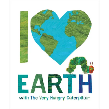 I Love Earth with the Very Hungry Caterpillar
