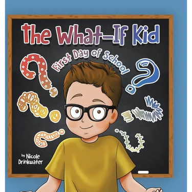 The What-If Kid: First Day of School
