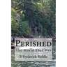 Perished: The World That Was