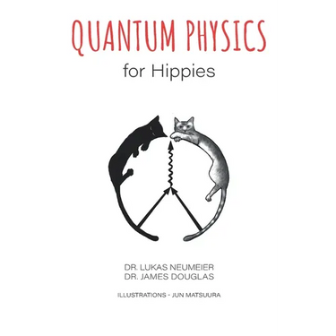 Quantum Physics for Hippies