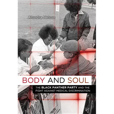 Body and Soul: The Black Panther Party and the Fight Against Medical Discrimination