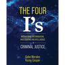 The Four I's: Interviewing, Interrogation, Investigating, and Intelligence in Criminal Justice