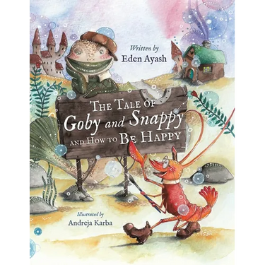 The Tale of Goby and Snappy and How to be Happy