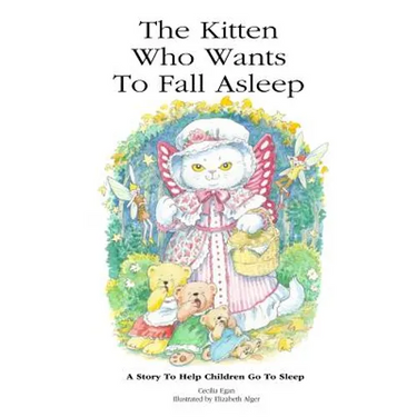 The Kitten Who Wants To Fall Asleep: A Story to Help Children Go To Sleep