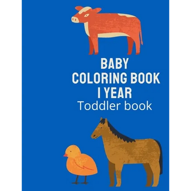 Baby Coloring Book 1 Year Toddler Book.: First Coloring Book for kids