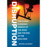 Disruption: The Global Economic Shocks of the 1970s and the End of the Cold War