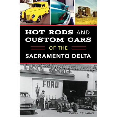 Hot Rods and Custom Cars of the Sacramento Delta