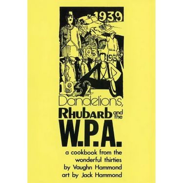 Dandelions, Rhubarb and the W.P.A.