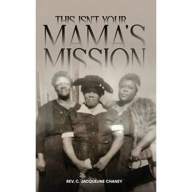 This Isn't Your Mama's Mission